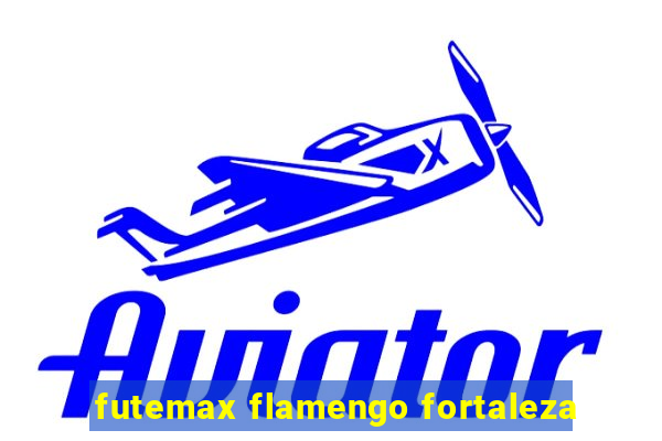 futemax flamengo fortaleza